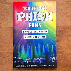 PHISH FANS BOOK - 100 THINGS PFISH FANS SHOULD KNOW BEFORE THEY DIE